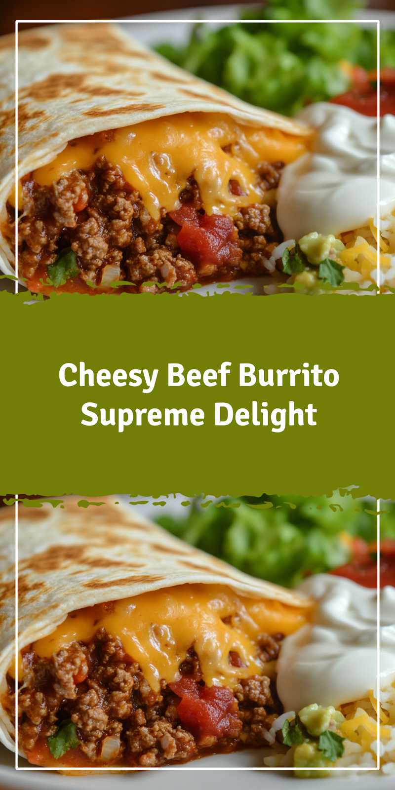 Cheesy Beef Burrito Delight