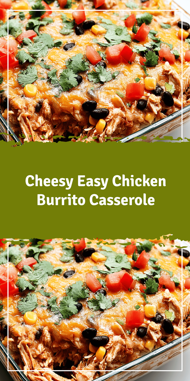 Easy Chicken Burrito Casserole Recipe