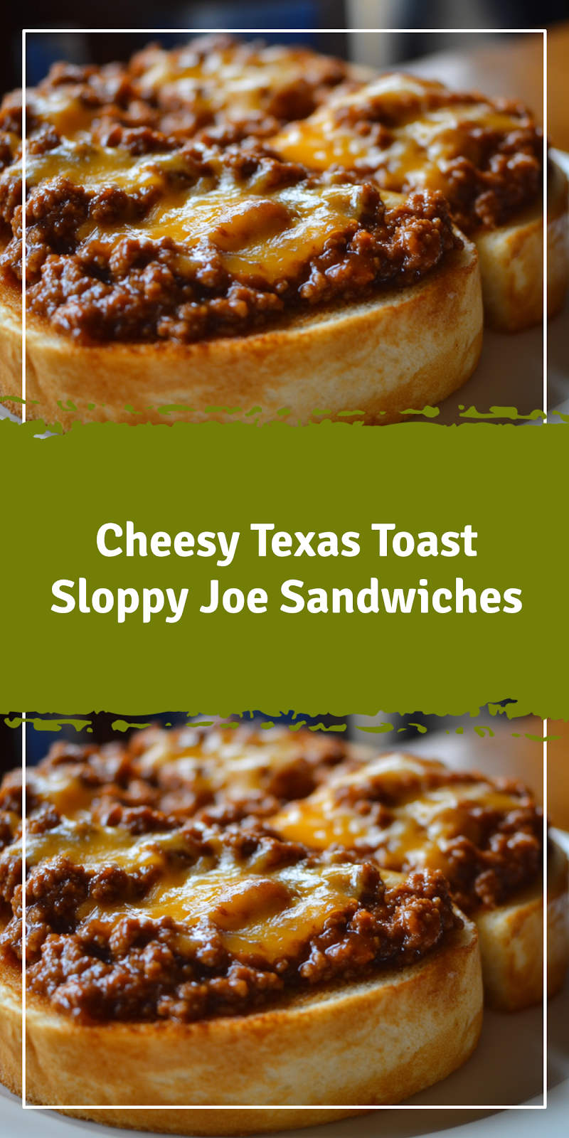 Texas Toast Sloppy Joe Sandwiches
