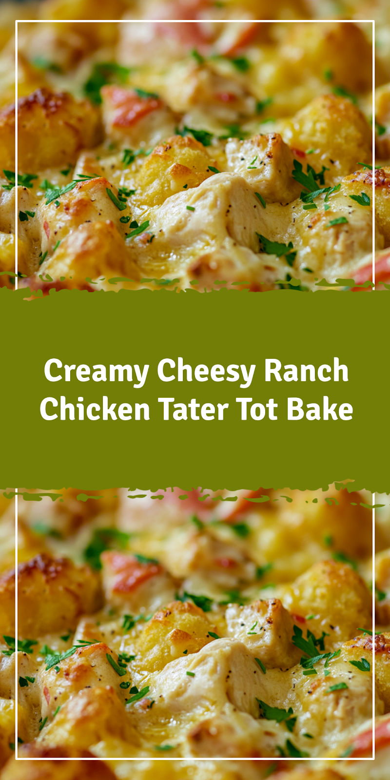 Creamy Ranch Chicken Tater Tot Bake