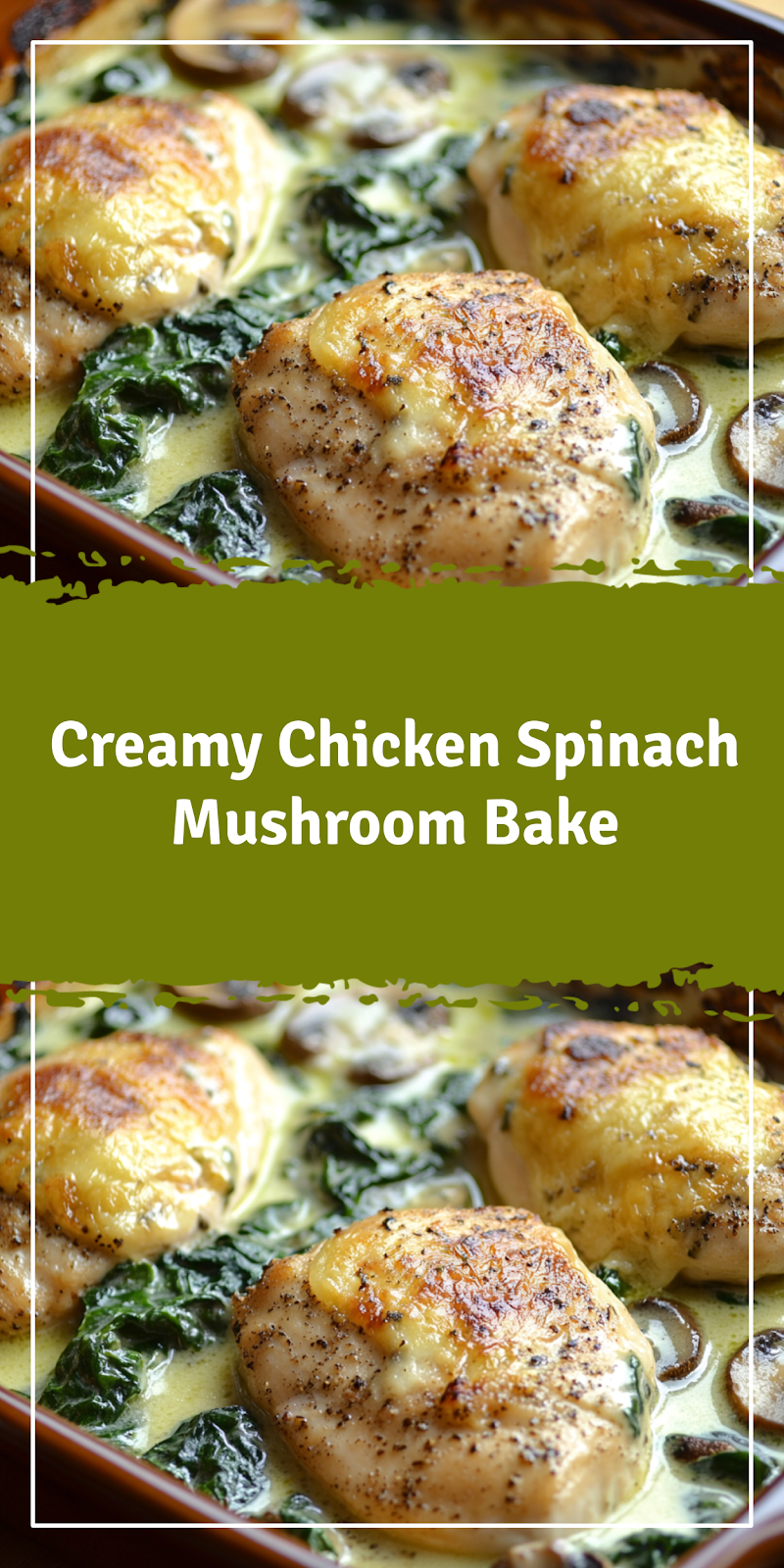 Chicken Spinach Mushroom Bake