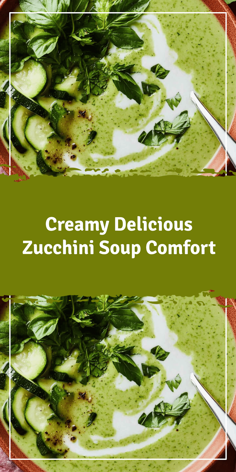Creamy Zucchini Soup Recipe for Comforting Meals