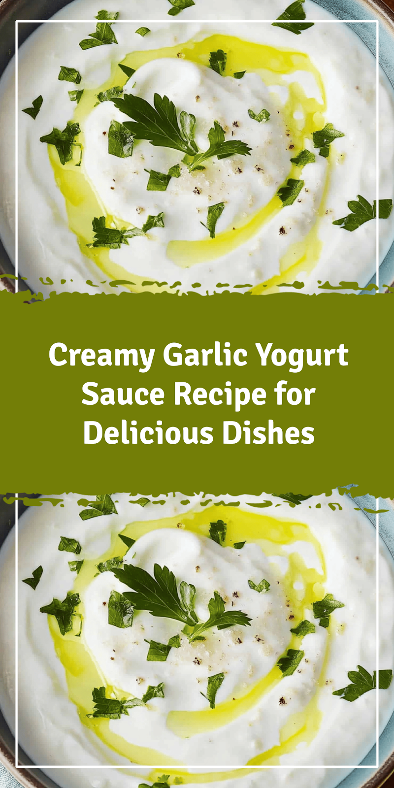 Garlic Yogurt Sauce Recipe for Delicious Dishes