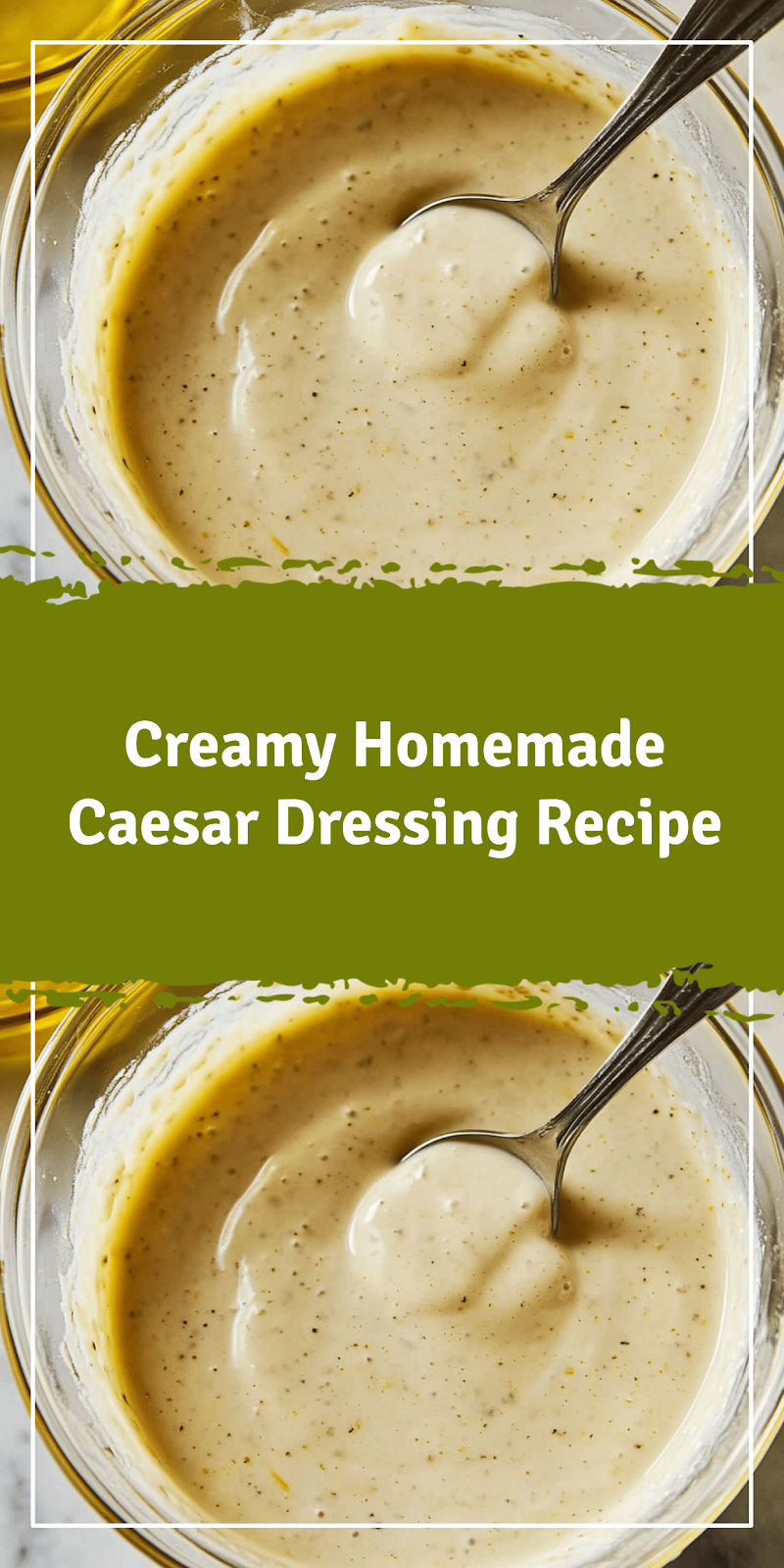 Homemade Caesar Dressing Recipe
