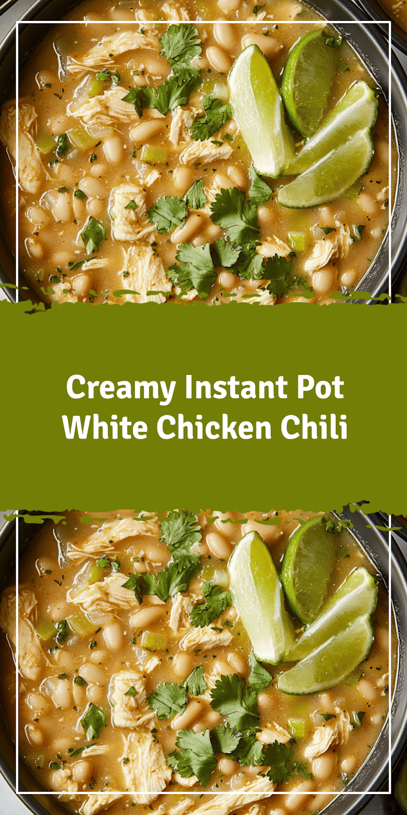 Instant Pot White Chicken Chili Recipe
