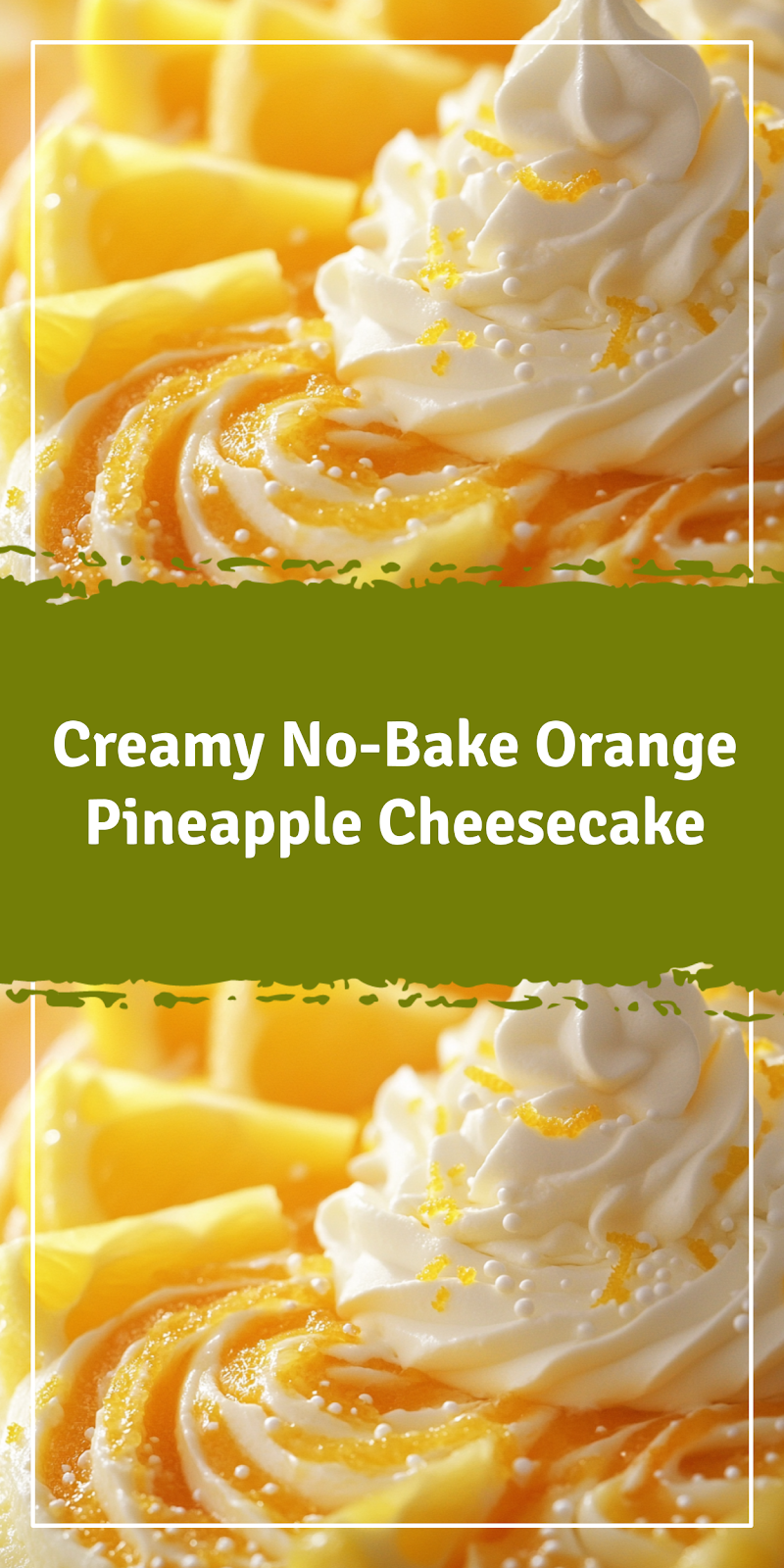 No-Bake Orange Pineapple Cheesecake