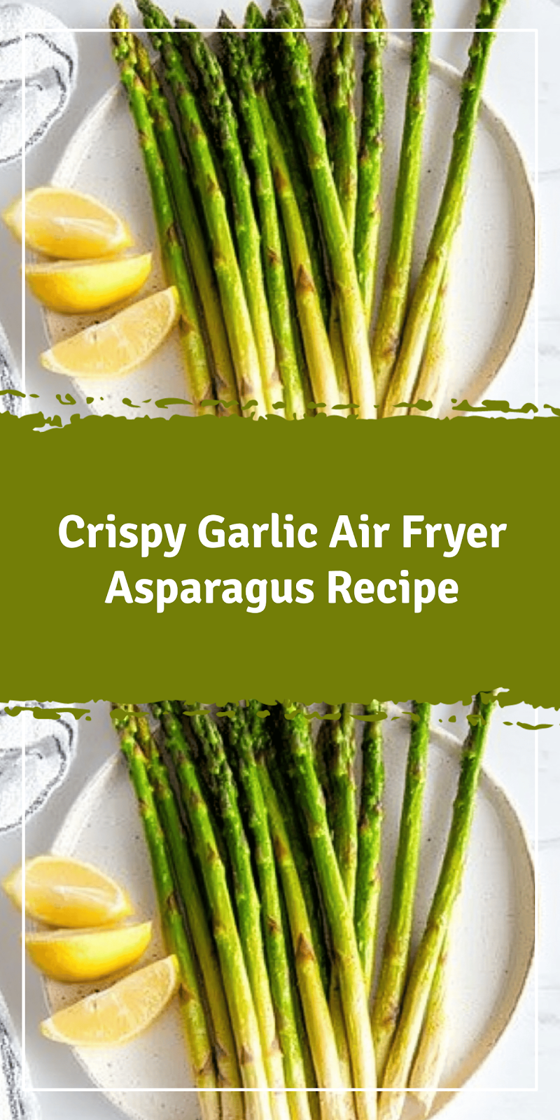 Crispy Air Fryer Asparagus Recipe