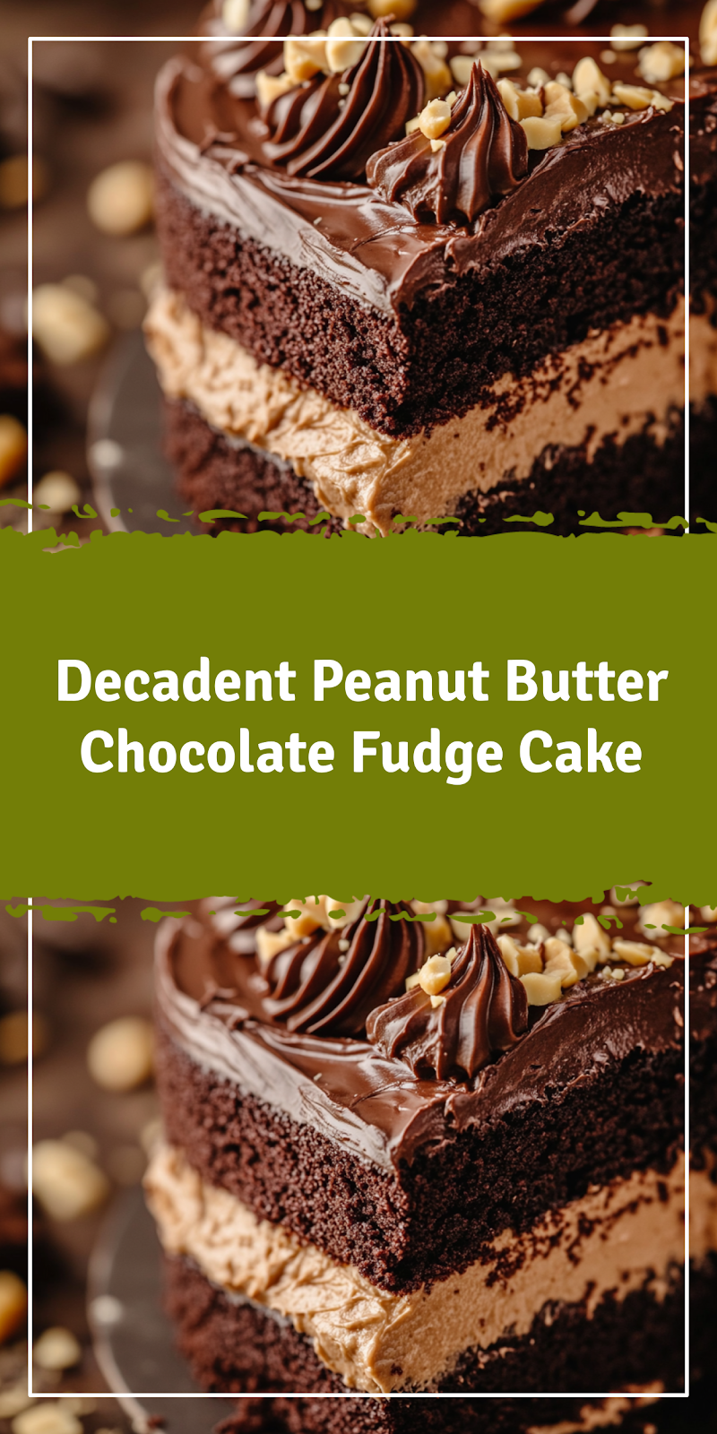 Decadent Peanut Butter Chocolate Cake