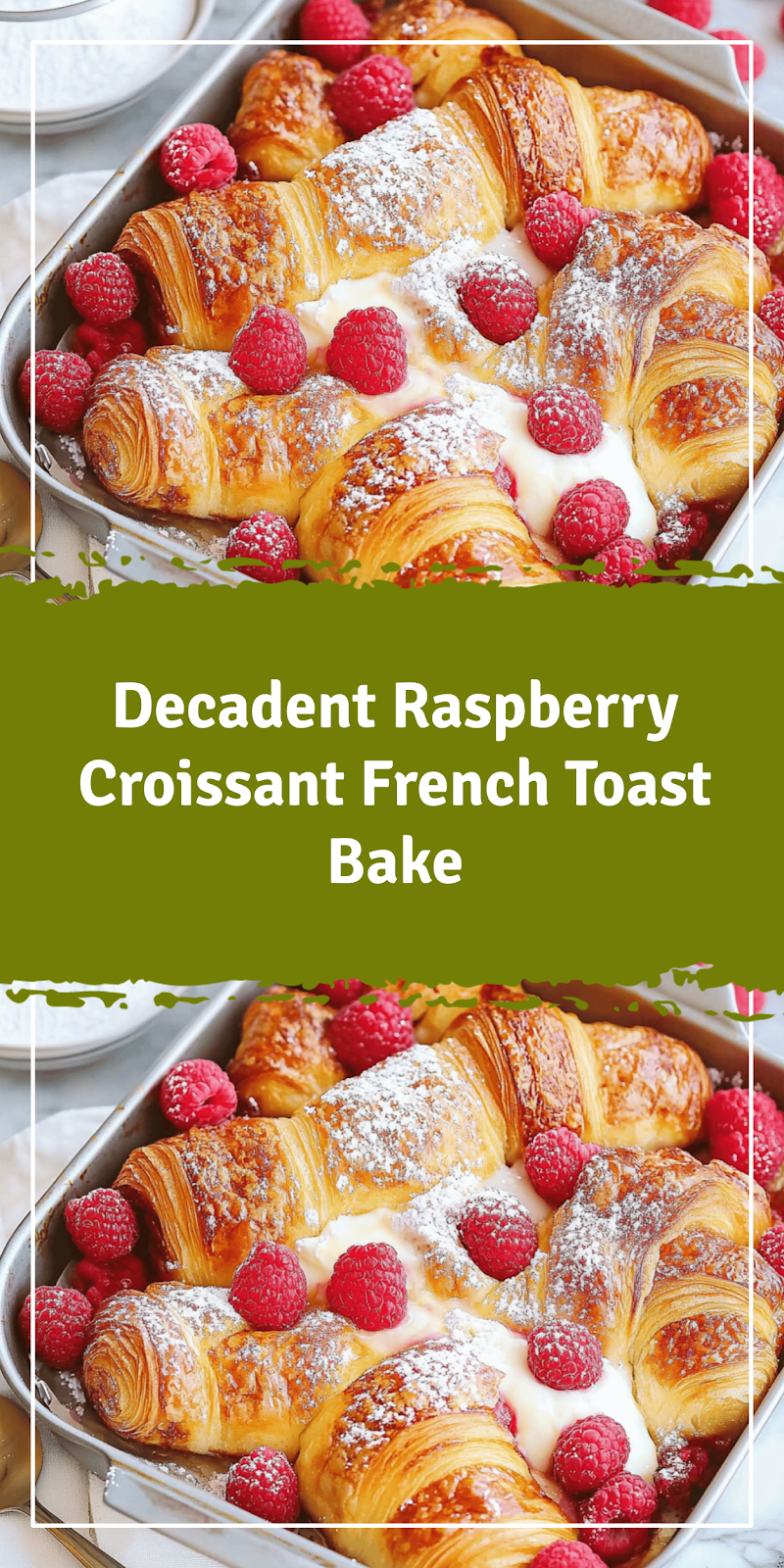 Raspberry Croissant French Toast Bake Recipe