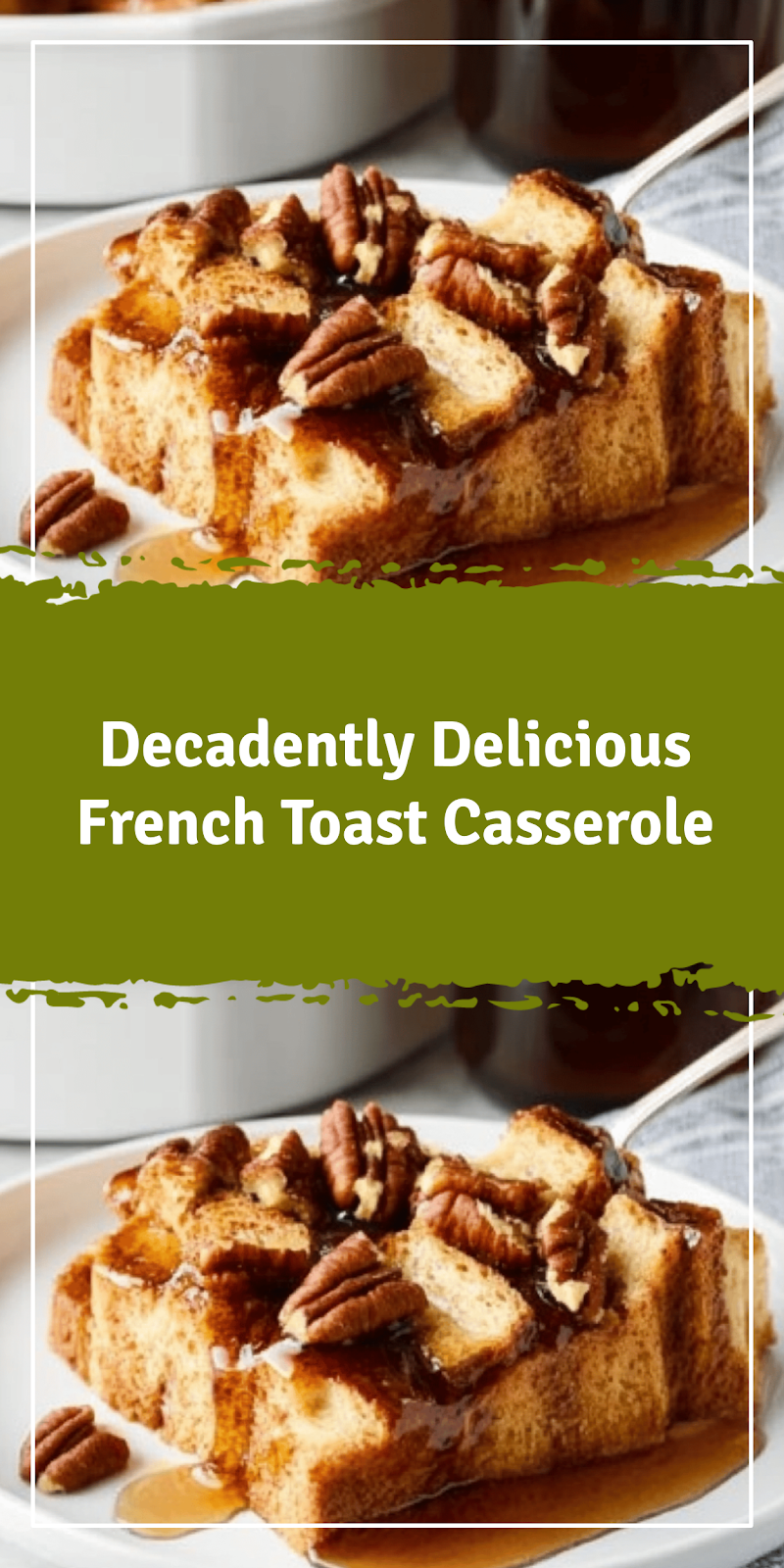 Delicious French Toast Casserole Recipe