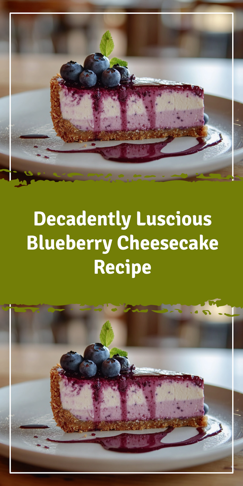 Luscious Blueberry Cheesecake Recipe