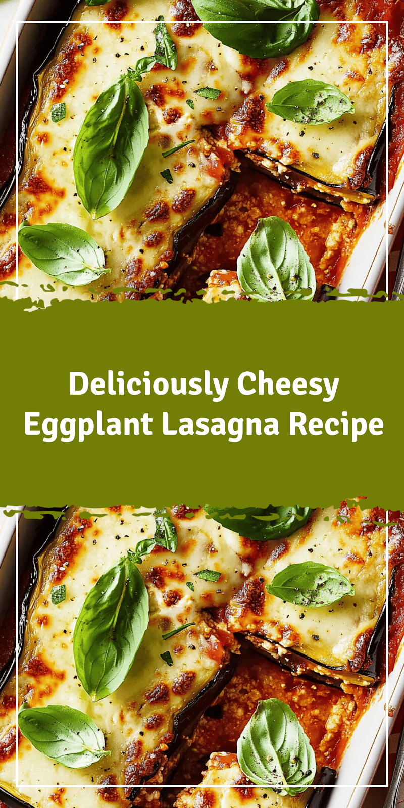 Delicious Eggplant Lasagna Recipe to Try