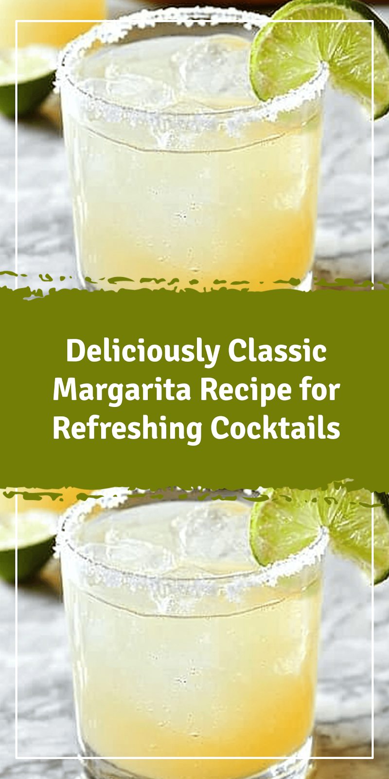 Classic Margarita Recipe for Refreshing Cocktails