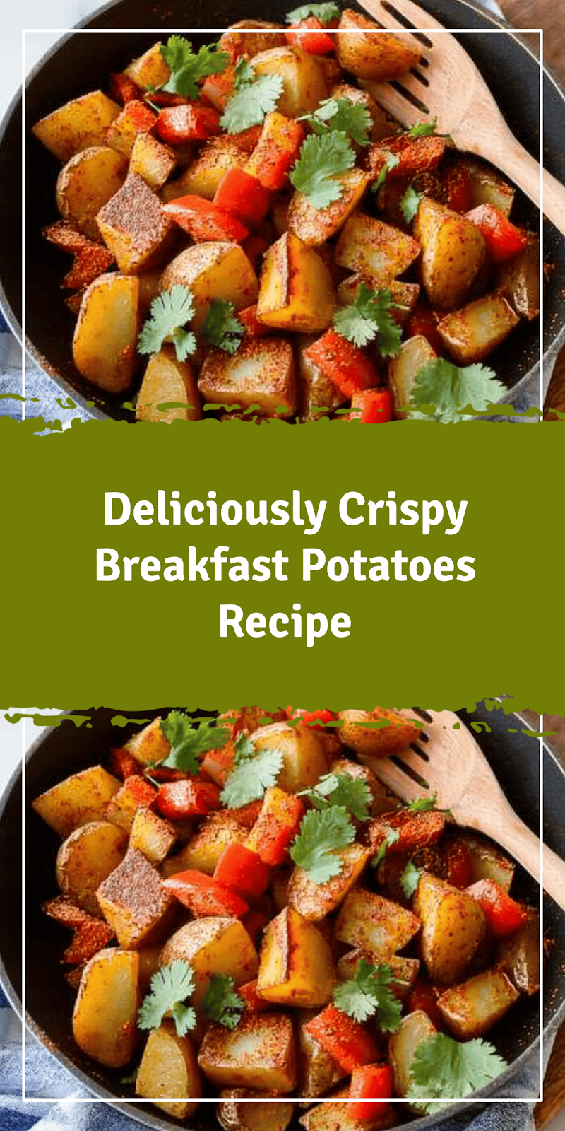 Crispy Breakfast Potatoes Recipe That Excites