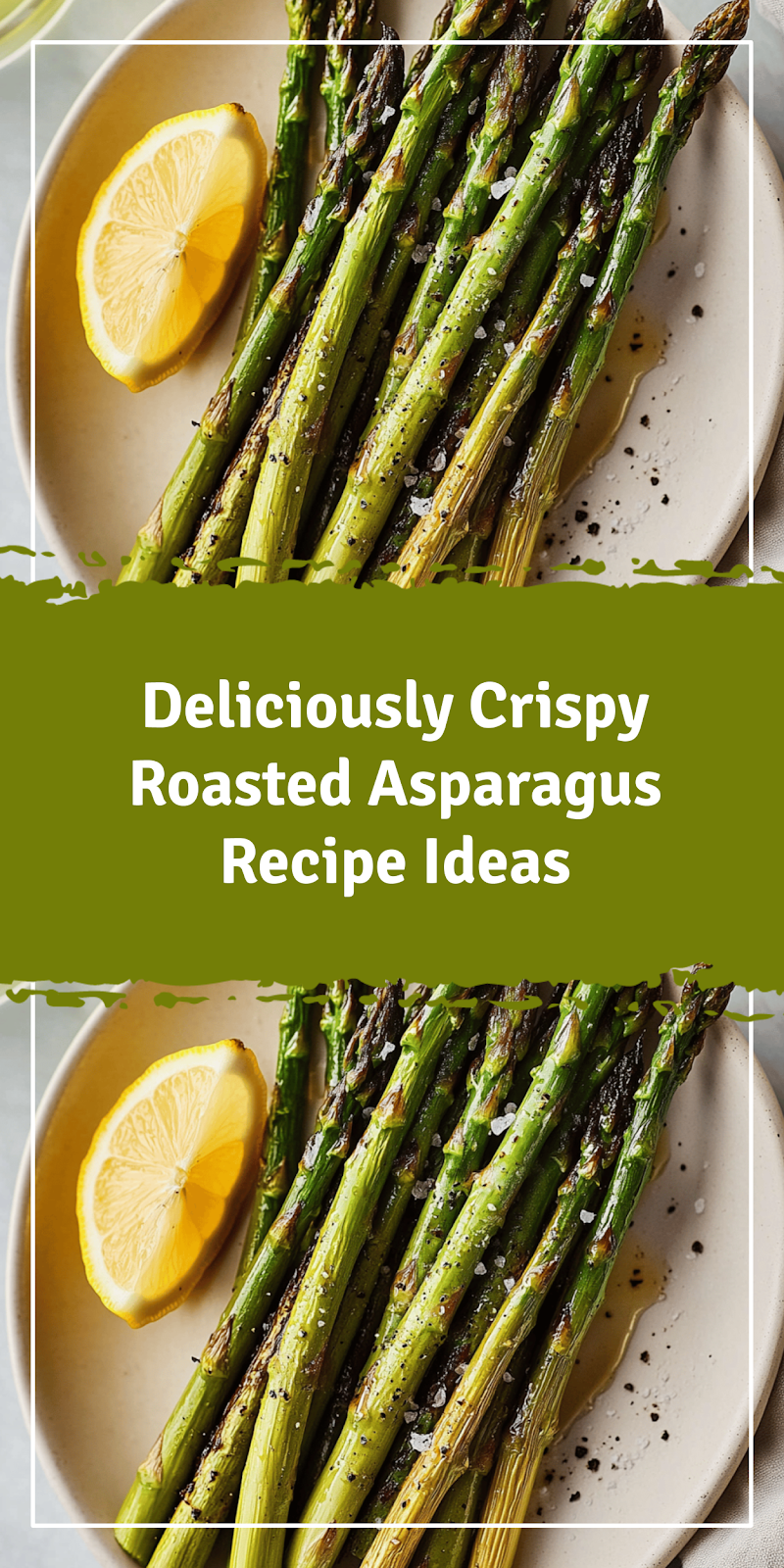 Delicious Roasted Asparagus Recipe Ideas