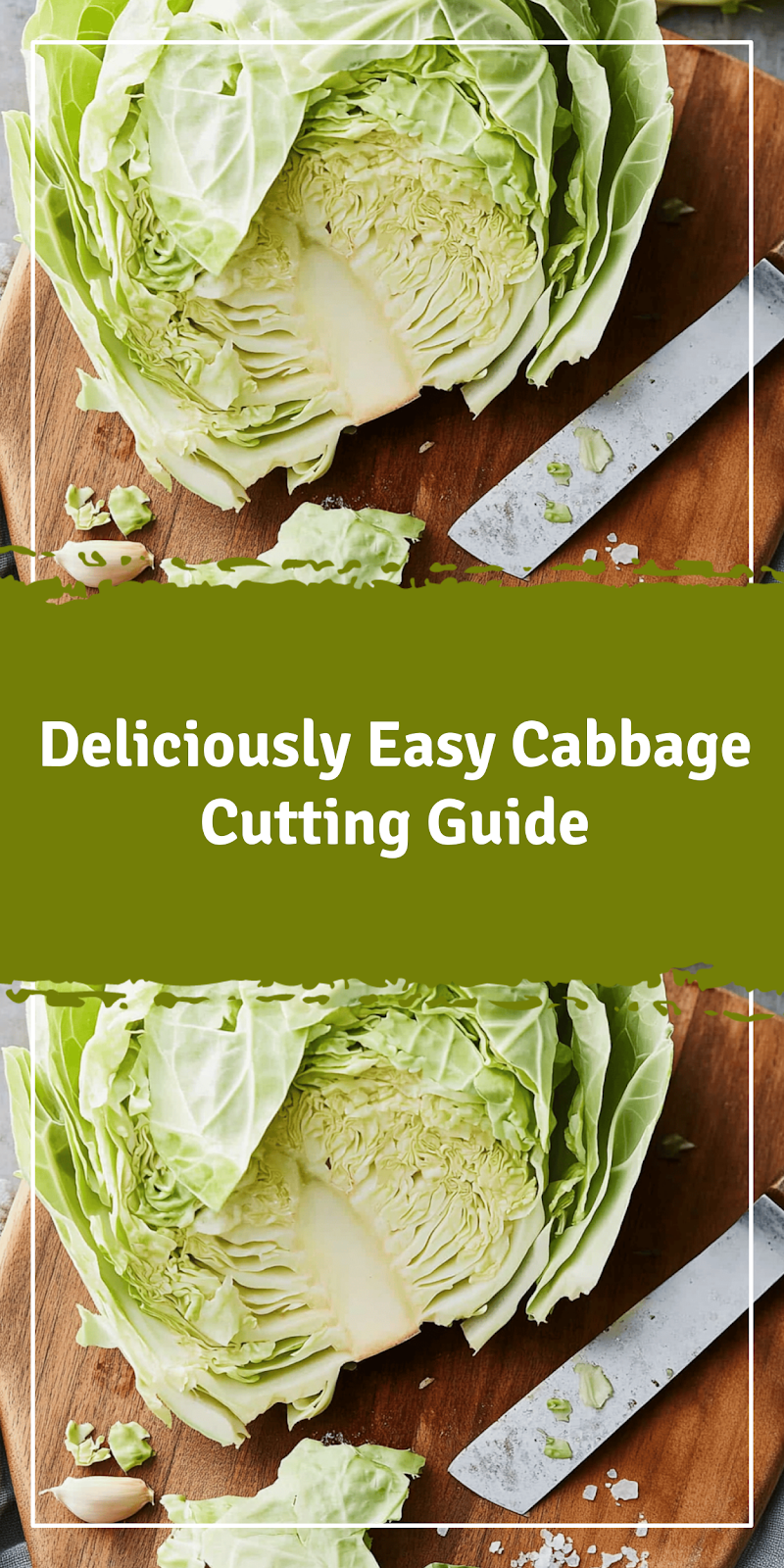 How to Cut Cabbage Easily and Effectively