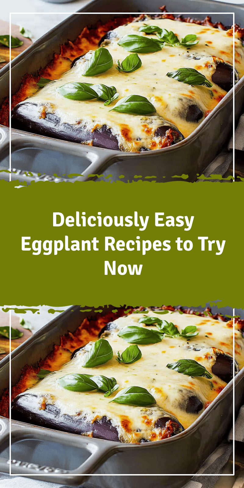 Delicious Easy Eggplant Recipes to Try Now