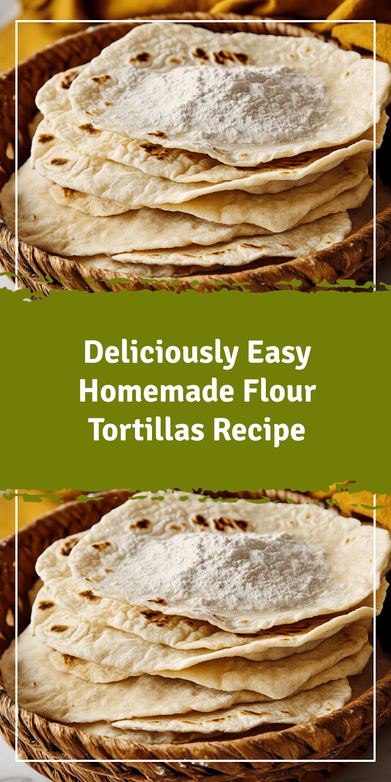 Easy Homemade Flour Tortillas Recipe