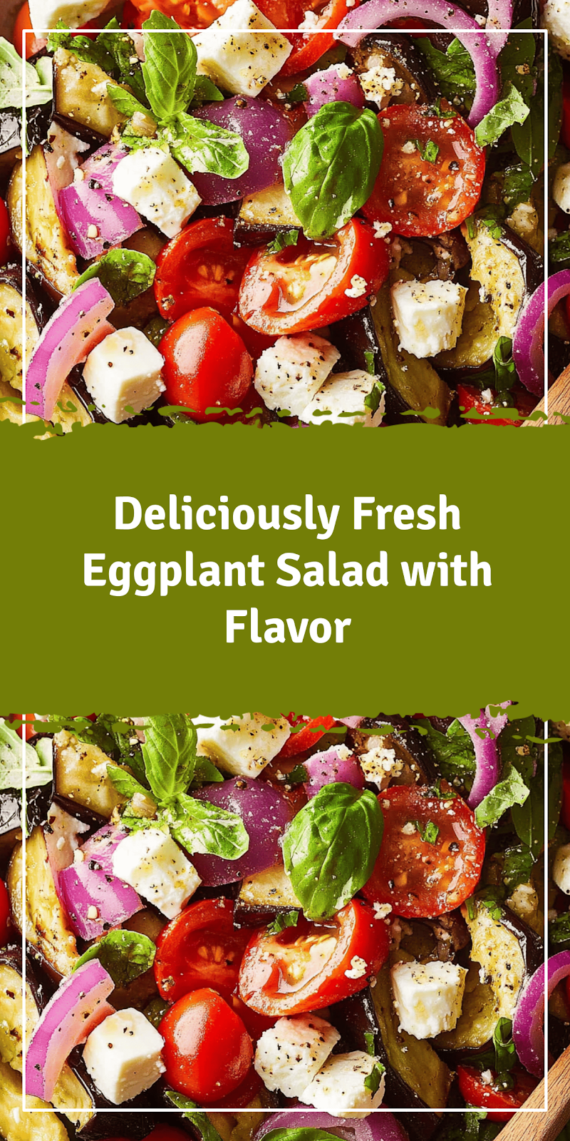 Eggplant Salad with Fresh Ingredients and Flavor