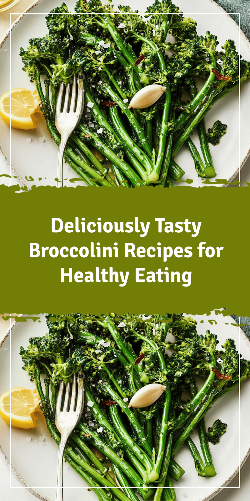 Delicious Broccolini Recipes for Healthy Eating