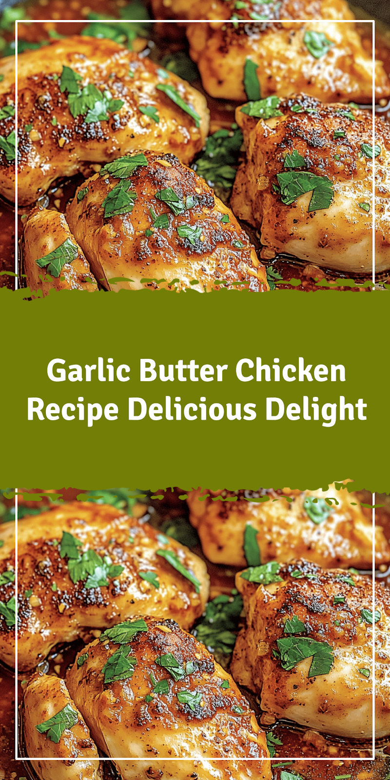 Garlic Butter Chicken Recipe Delight