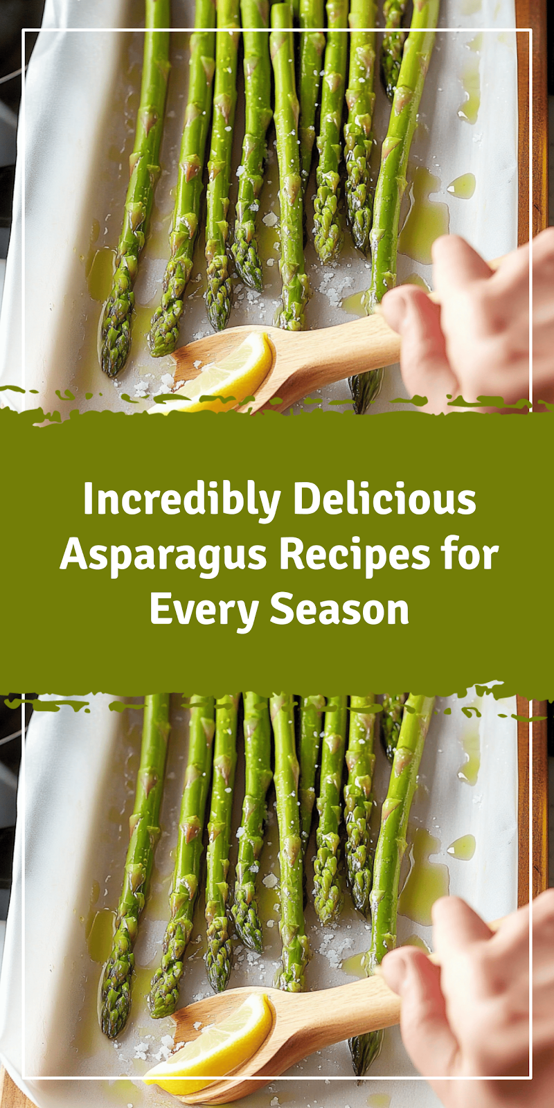 Delicious Asparagus Recipes for Every Season