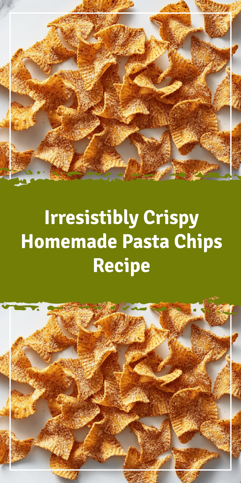 Crispy Homemade Pasta Chips Recipe
