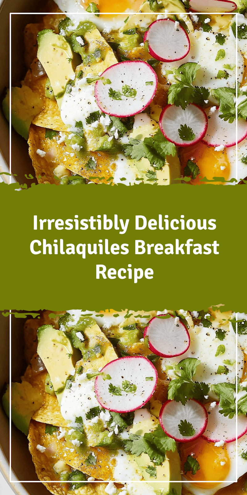 Delicious Chilaquiles Recipe for Breakfast Lovers