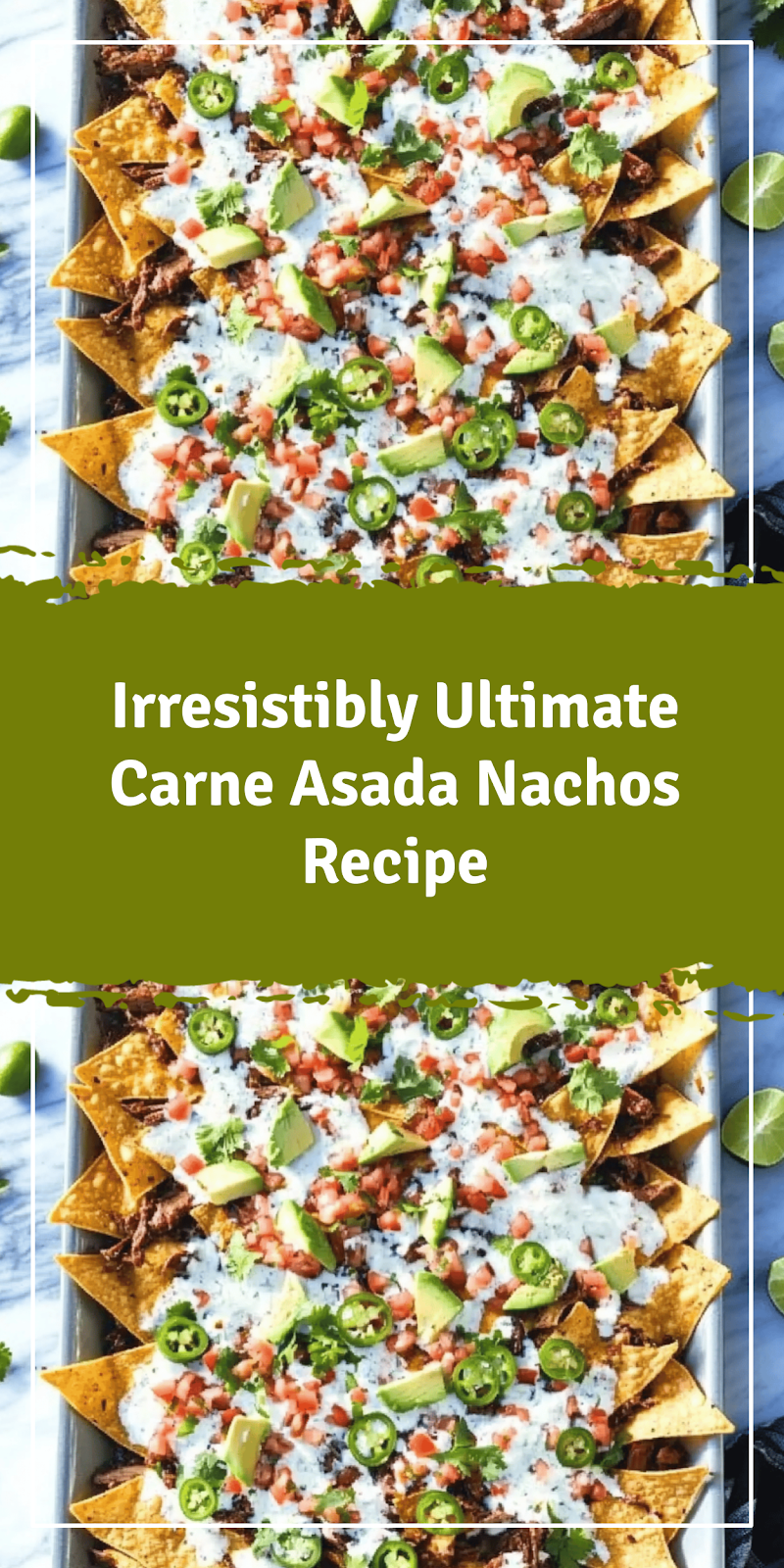 Ultimate Carne Asada Nachos Recipe