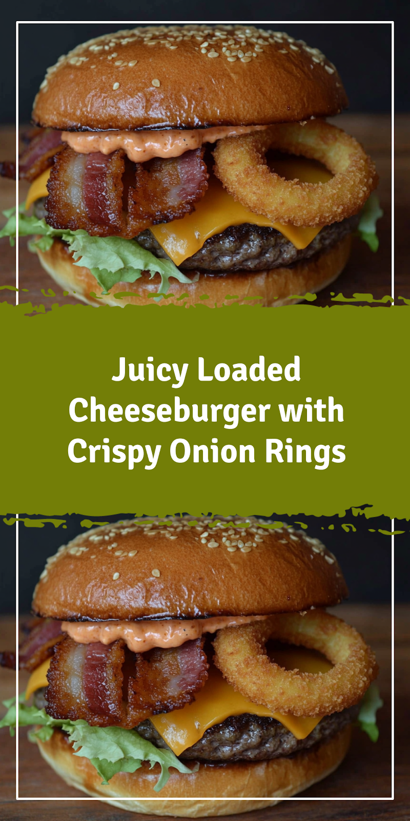 Loaded Cheeseburger with Onion Rings