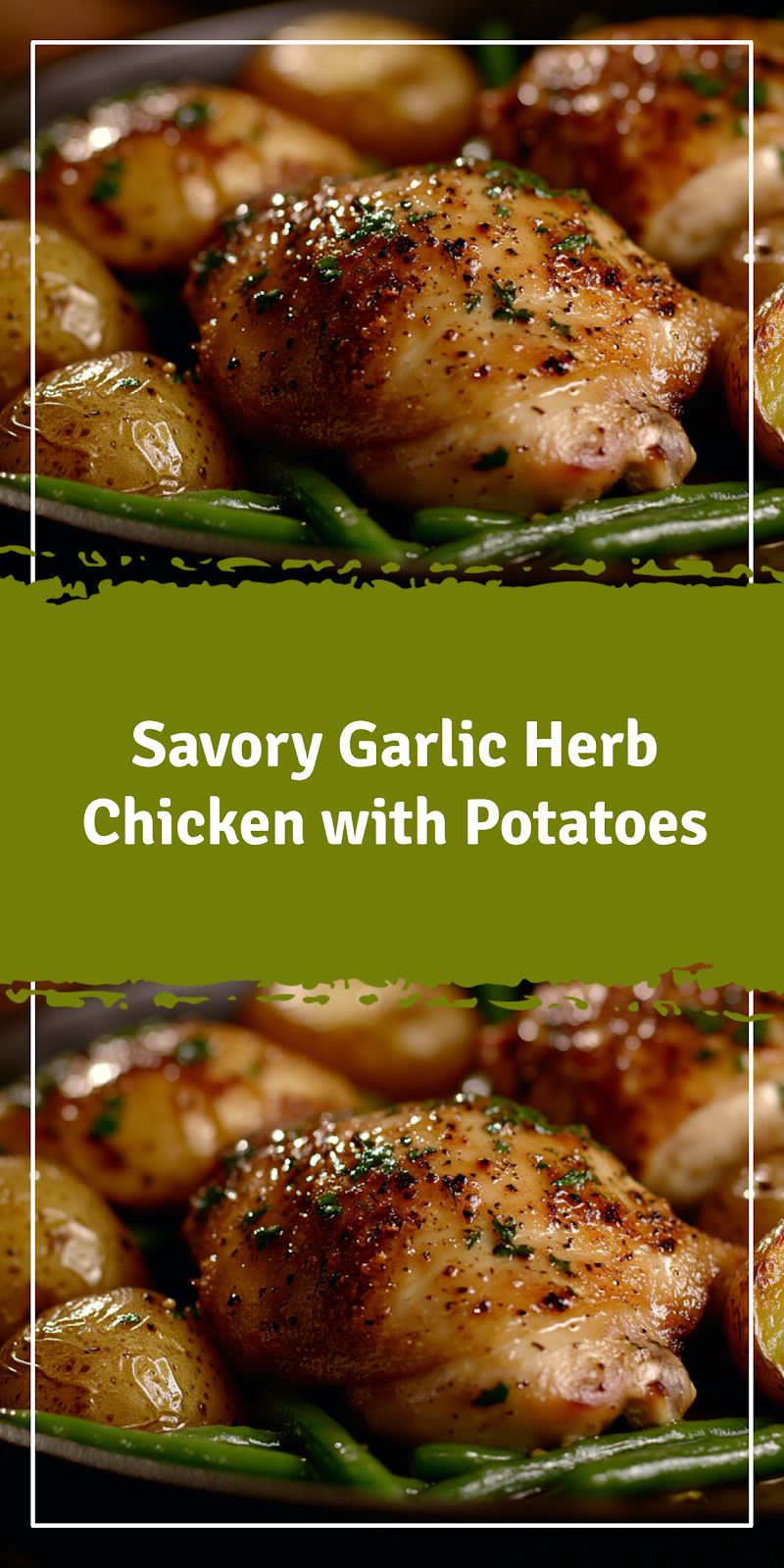 Garlic Herb Chicken with Potatoes