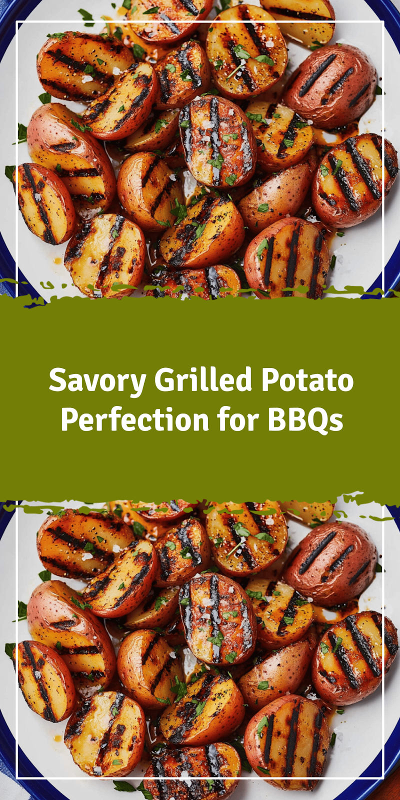 Grilled Potato Perfection for Summer BBQs