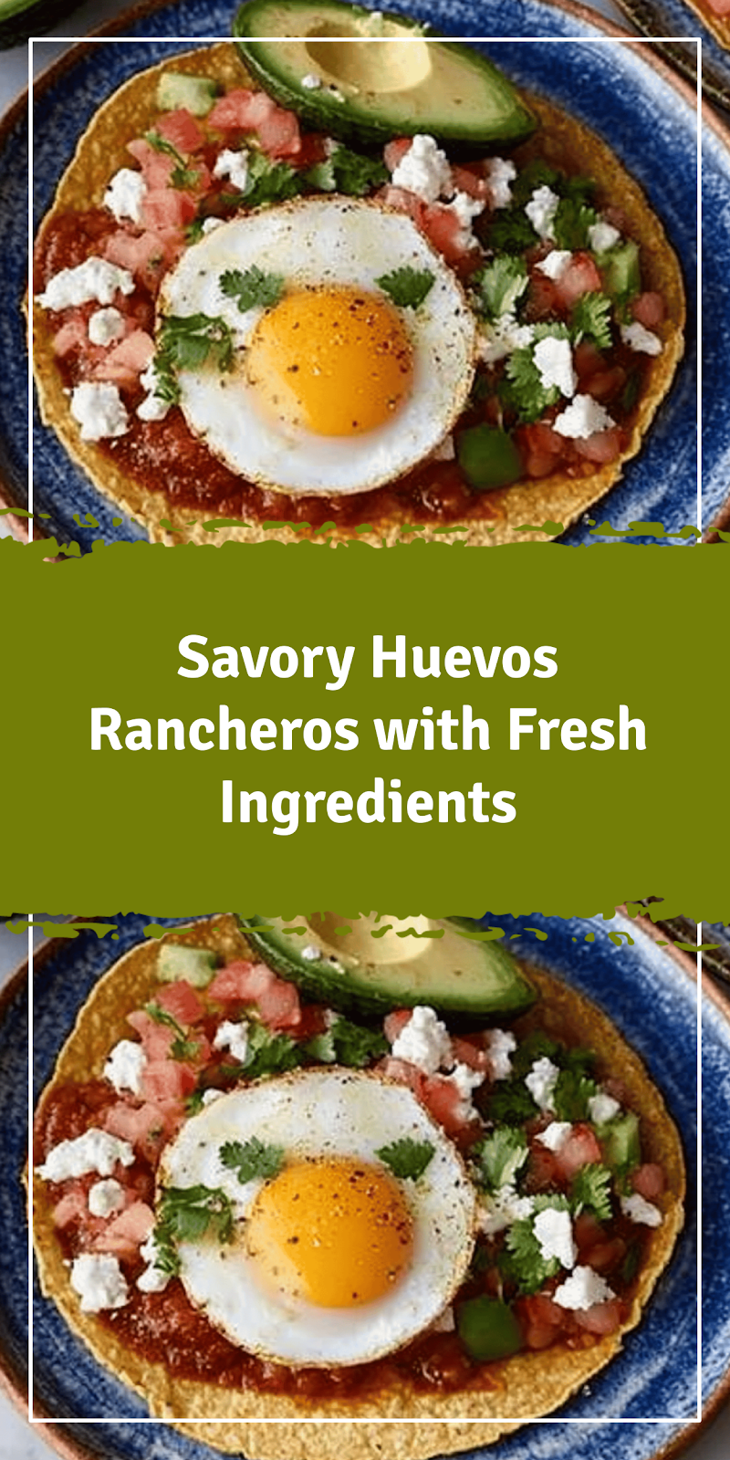Huevos Rancheros Recipe with Fresh Ingredients