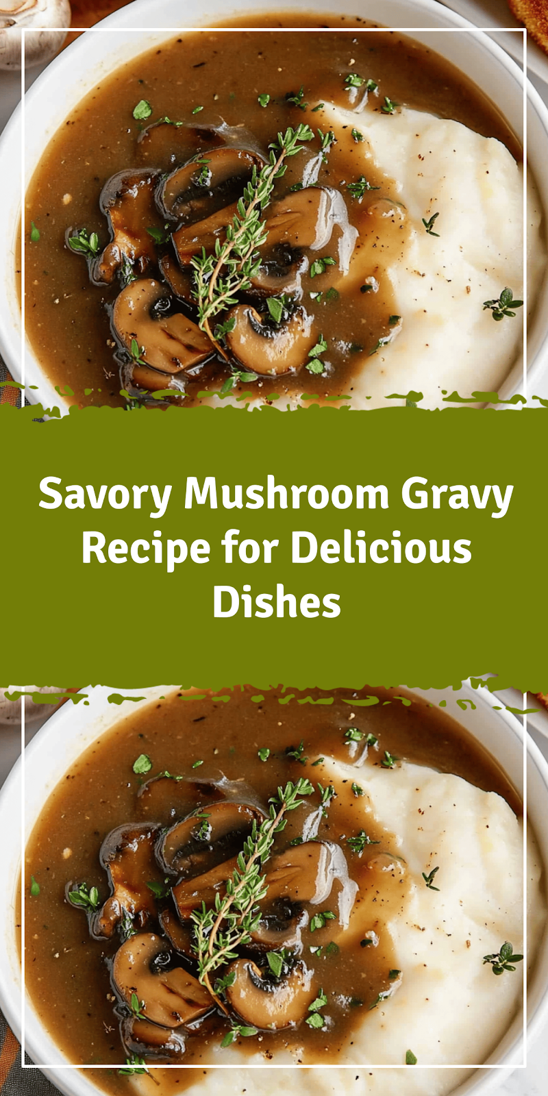 Mushroom Gravy Recipe for Flavorful Dishes
