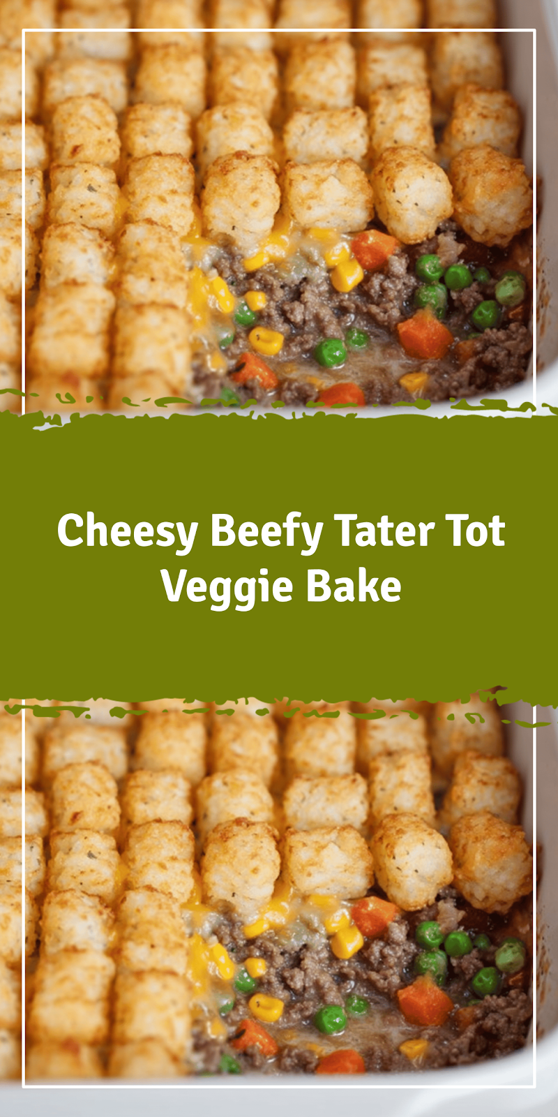 Beefy Tater Tot Veggie Bake Without Canned Soup