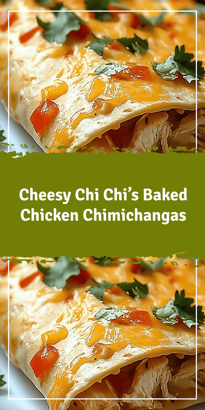 Chi Chi’s Baked Chicken Chimichangas Recipe