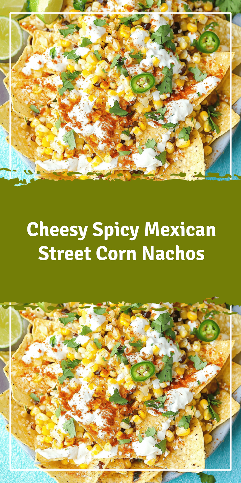 Mexican Street Corn Nachos Recipe