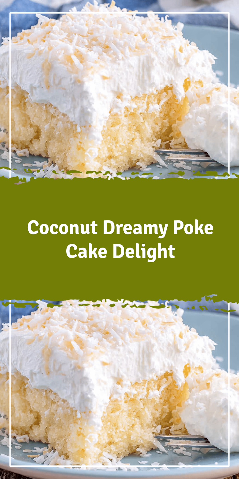 Coconut Dream Poke Cake Delight