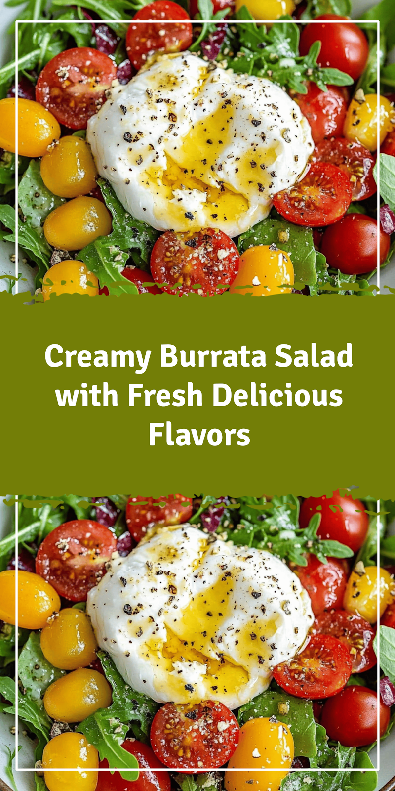 Burrata Salad Recipe with Fresh Ingredients and Flavors