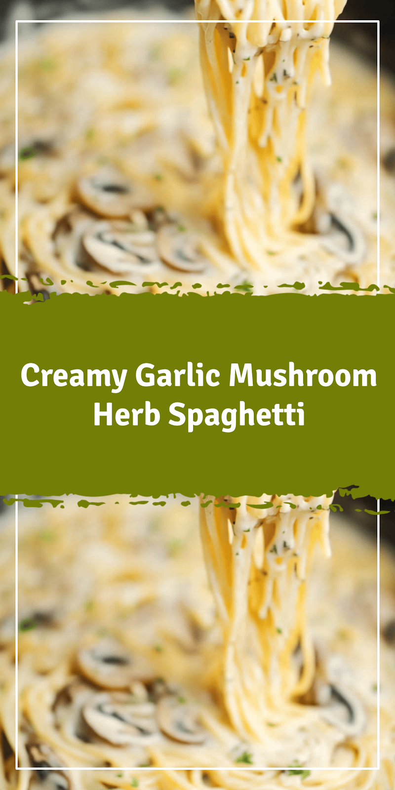 Creamy Mushroom Herb Spaghetti Recipe