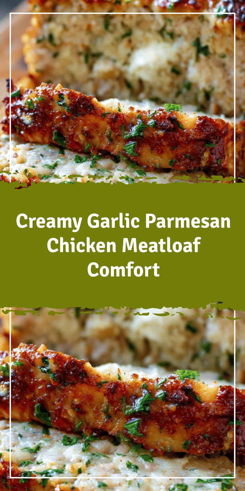 Garlic Parmesan Chicken Meatloaf for Easy Comfort Food