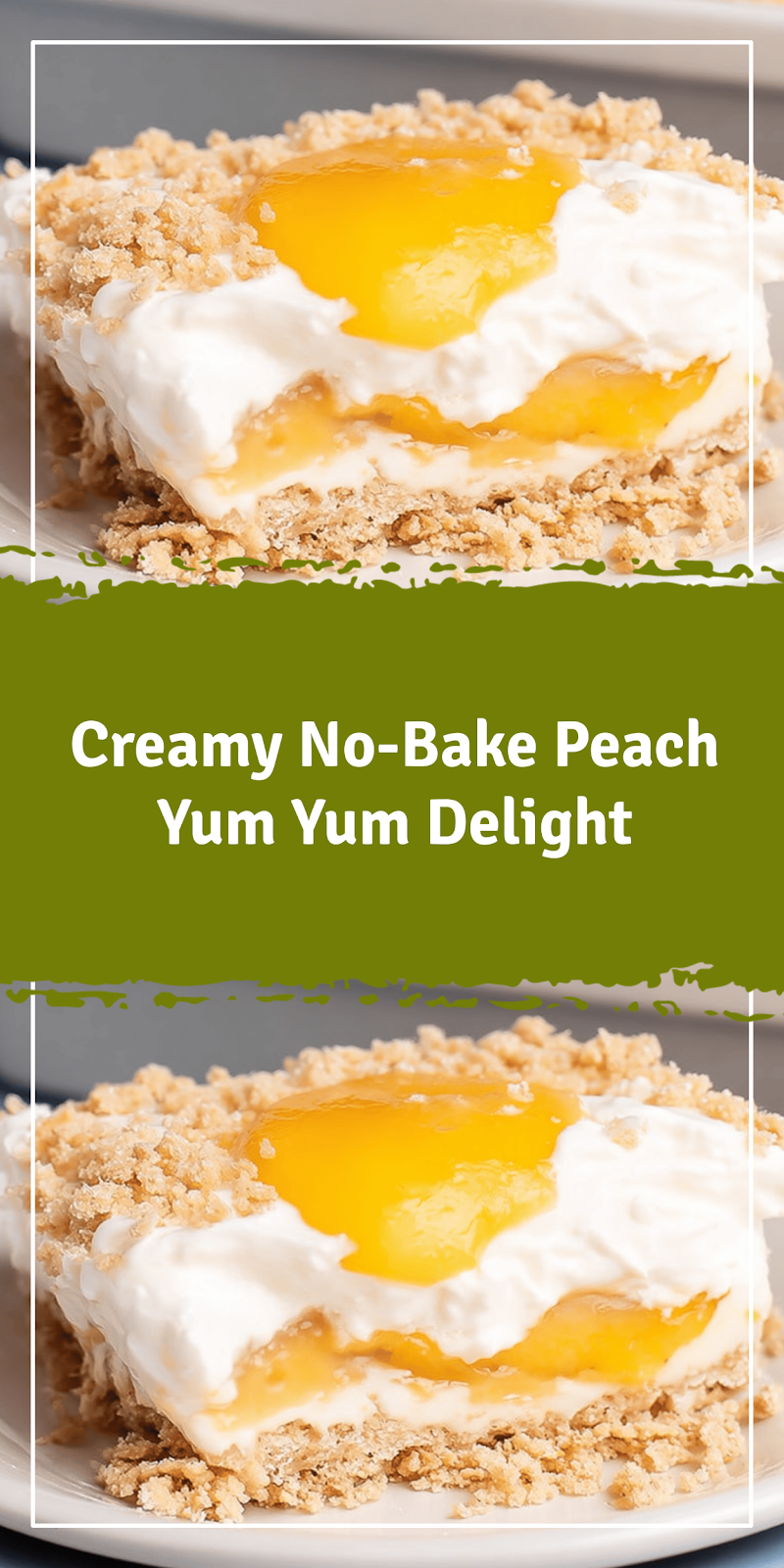 No-Bake Peach Yum Yum Delight