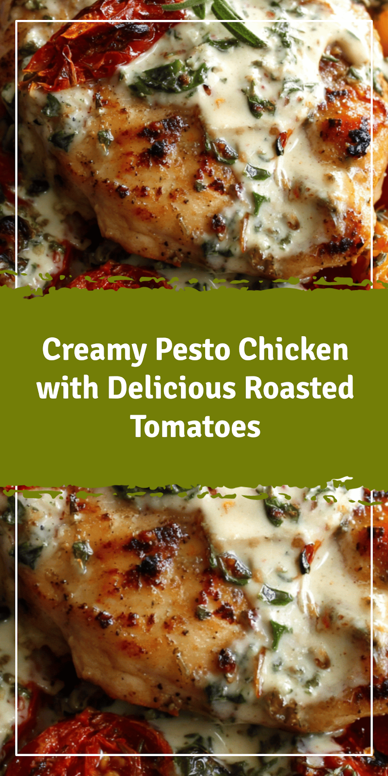 Creamy Pesto Chicken with Roasted Tomatoes Dinner