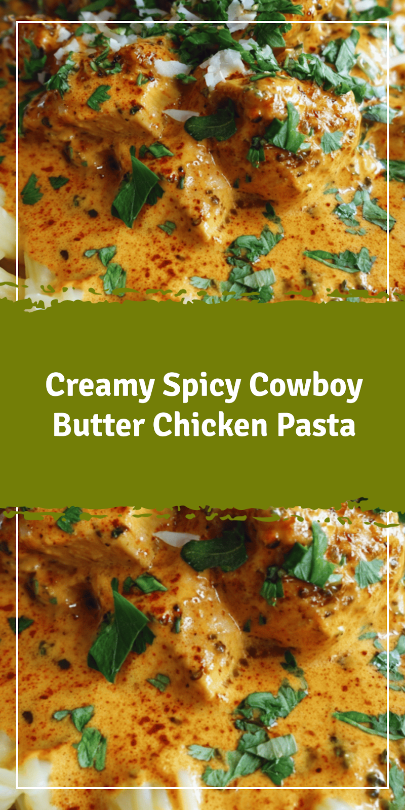 Creamy Cowboy Butter Chicken Pasta Delight