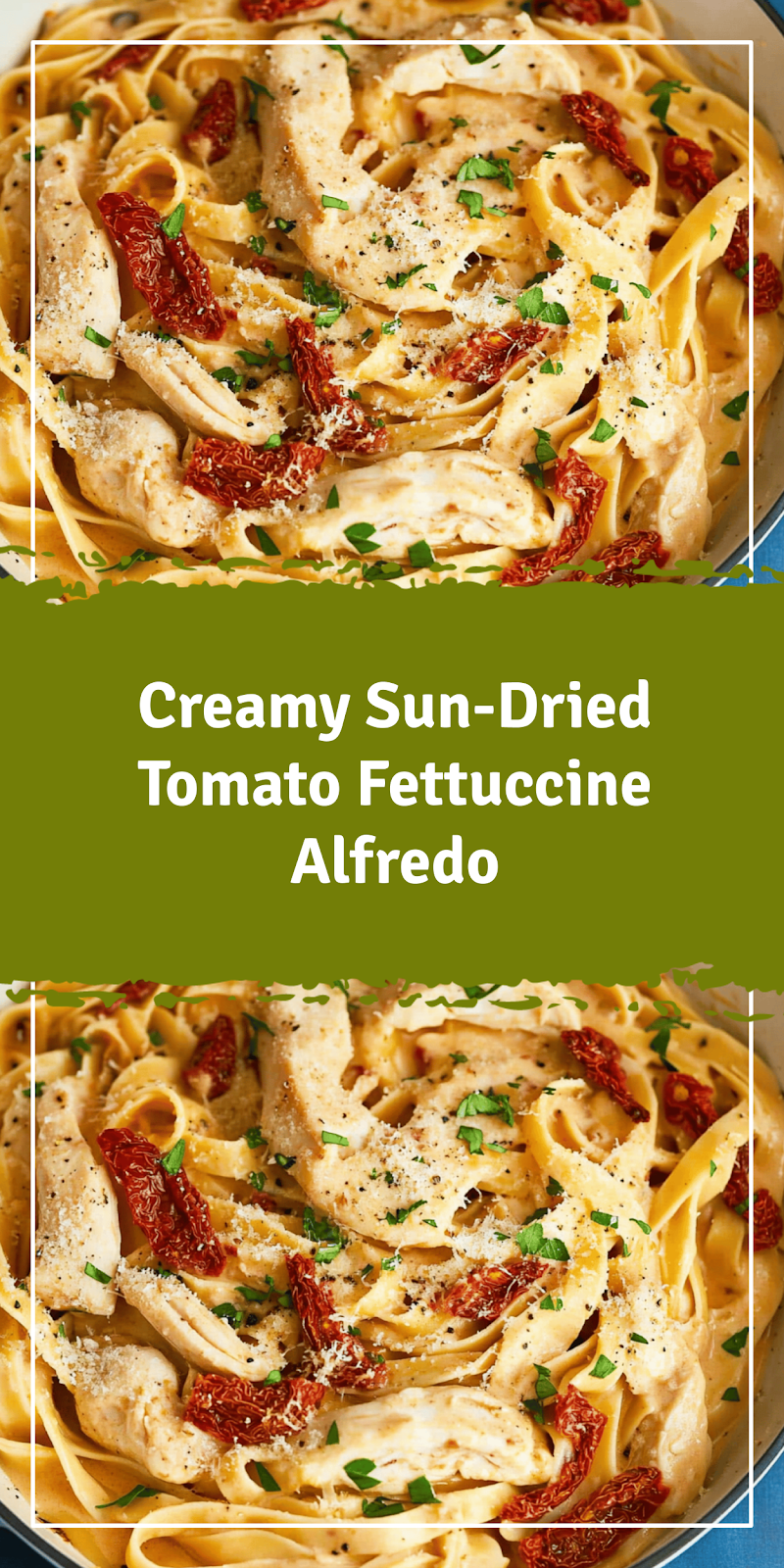 Sun-Dried Tomato Fettuccine Alfredo Recipe