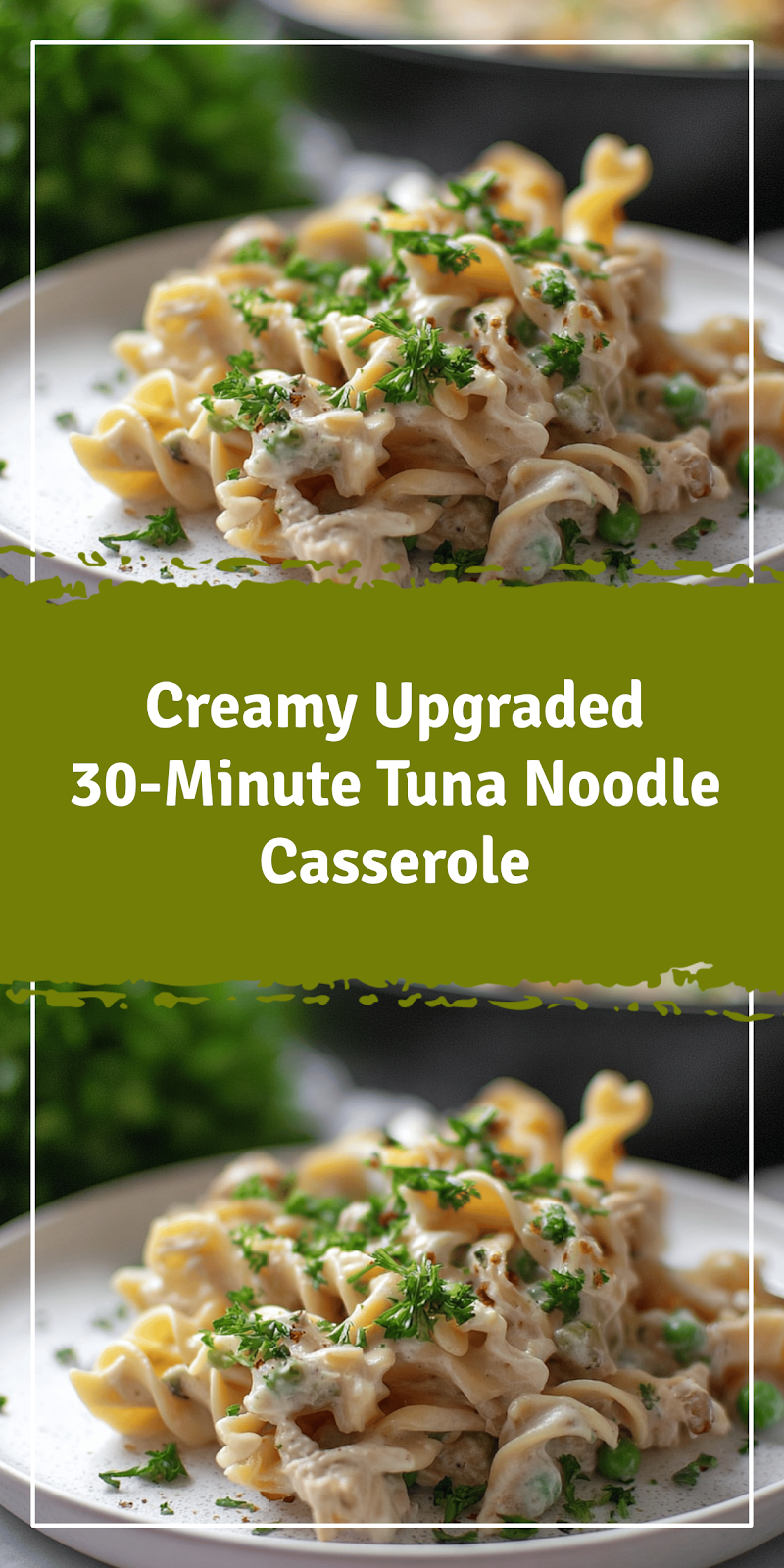 Upgraded 30-Minute Tuna Noodle Casserole