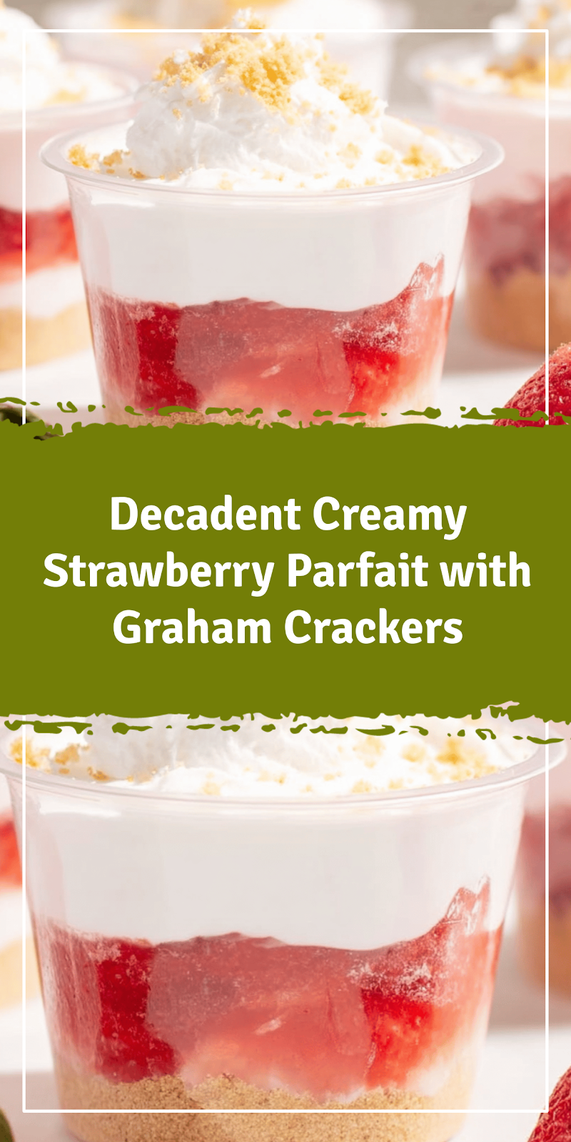 Creamy Strawberry Parfait with Graham Cracker Layers