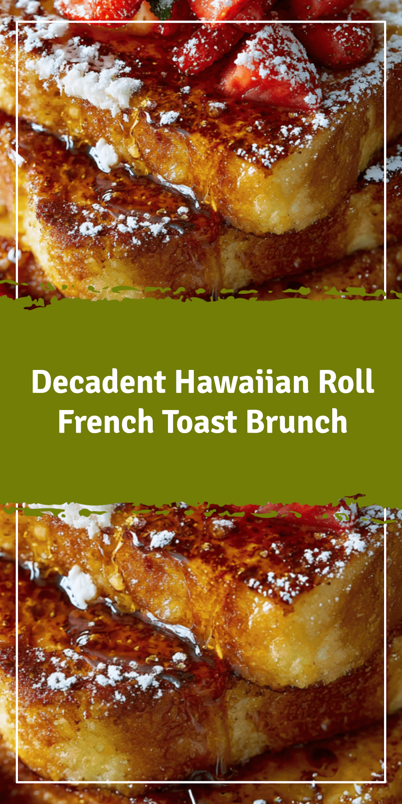 Hawaiian Roll French Toast Brunch Delight
