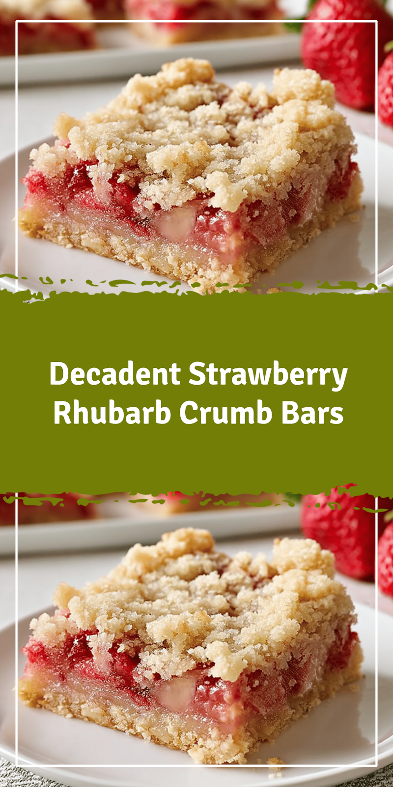 Strawberry Rhubarb Crumb Bars with Buttery Shortbread Crust