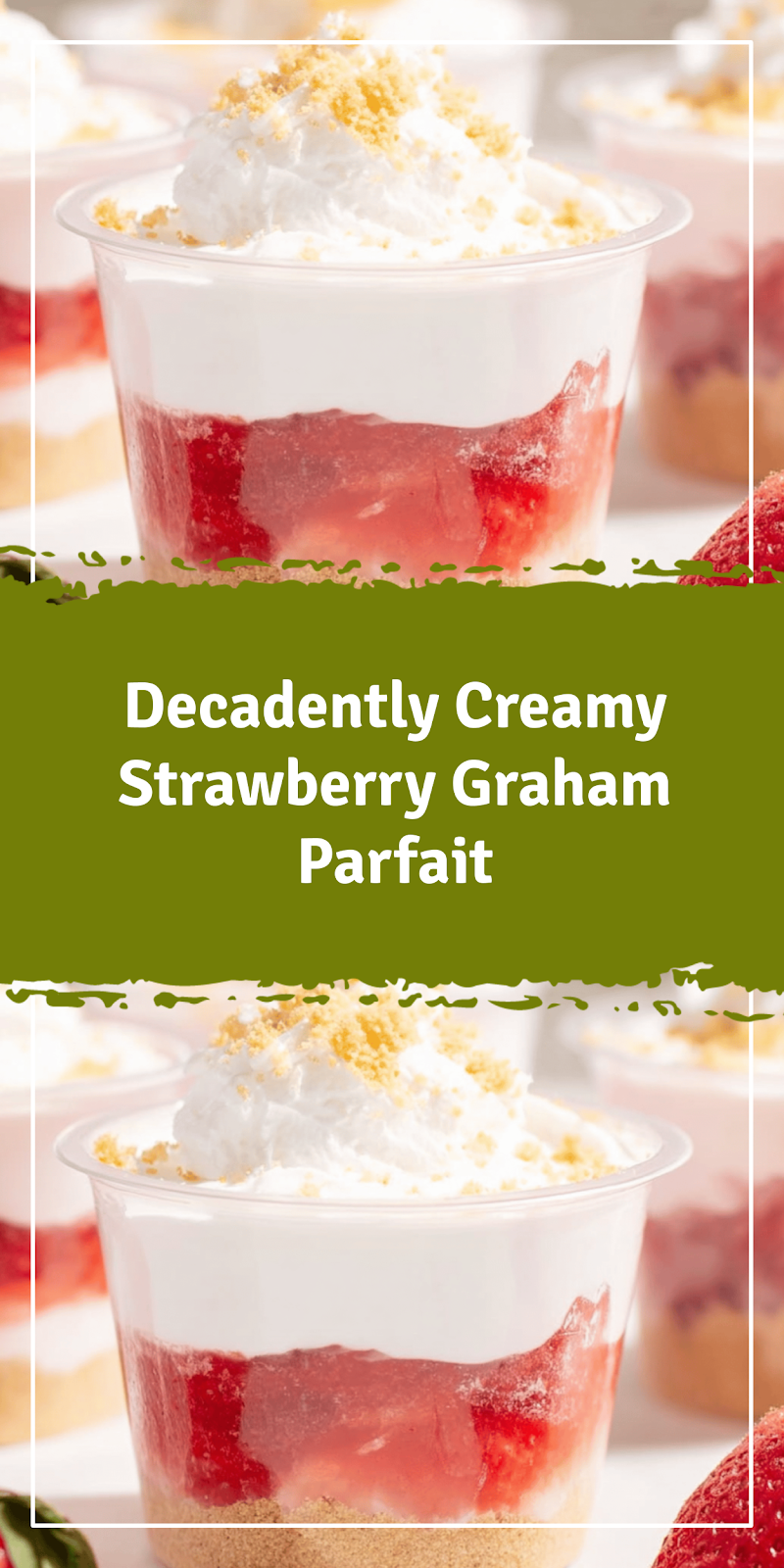 Creamy Strawberry Parfait with Graham Cracker Layers